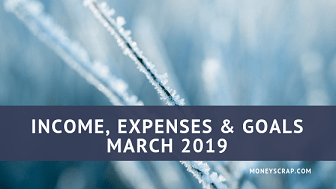 March 2019 - Income, Expenses & Goals
